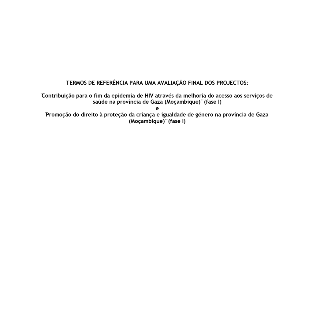 TERMOS DE REFERÊNCIA PARA UMA AVALIAÇÃO FINAL DOS PROJECTOS: 